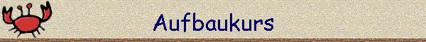 Aufbaukurs